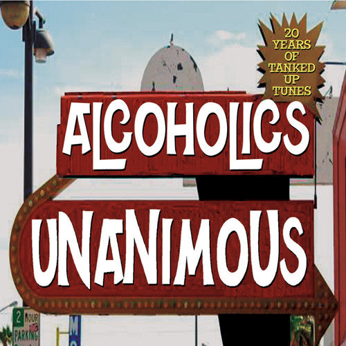 Alcoholics Unanimous - 20 Years of Tanked Up Tunes (CD) |