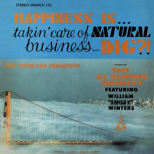 Happiness Is... Takin' Care Of Natural Business... Dig? |