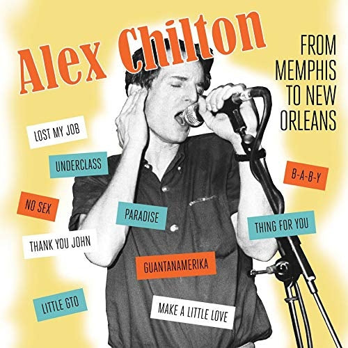 Alex Chilton - From Memphis To New Orleans |