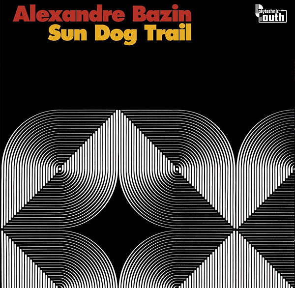 ALEXANDRE BAZIN - Sun Dog Trail |