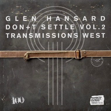 Glen Hansard - Don't Settle (Vol. 2 - Transmissions West)(VINYL LP) | Mint (M) Mint (M) - ALT/INDIE *SEALED*