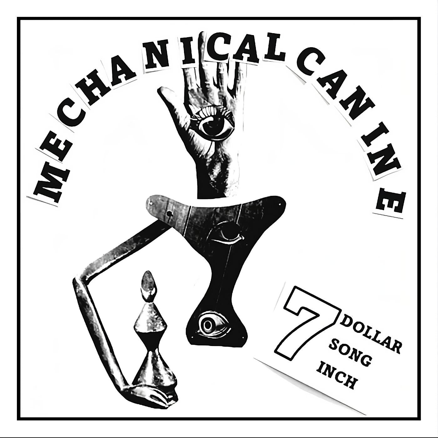 Mechanical Canine - 7 Dollar 7 Song 7 Inch (RANDOM COLOR VINYL) (Vinyl) | - ALT/INDIE *NEW*