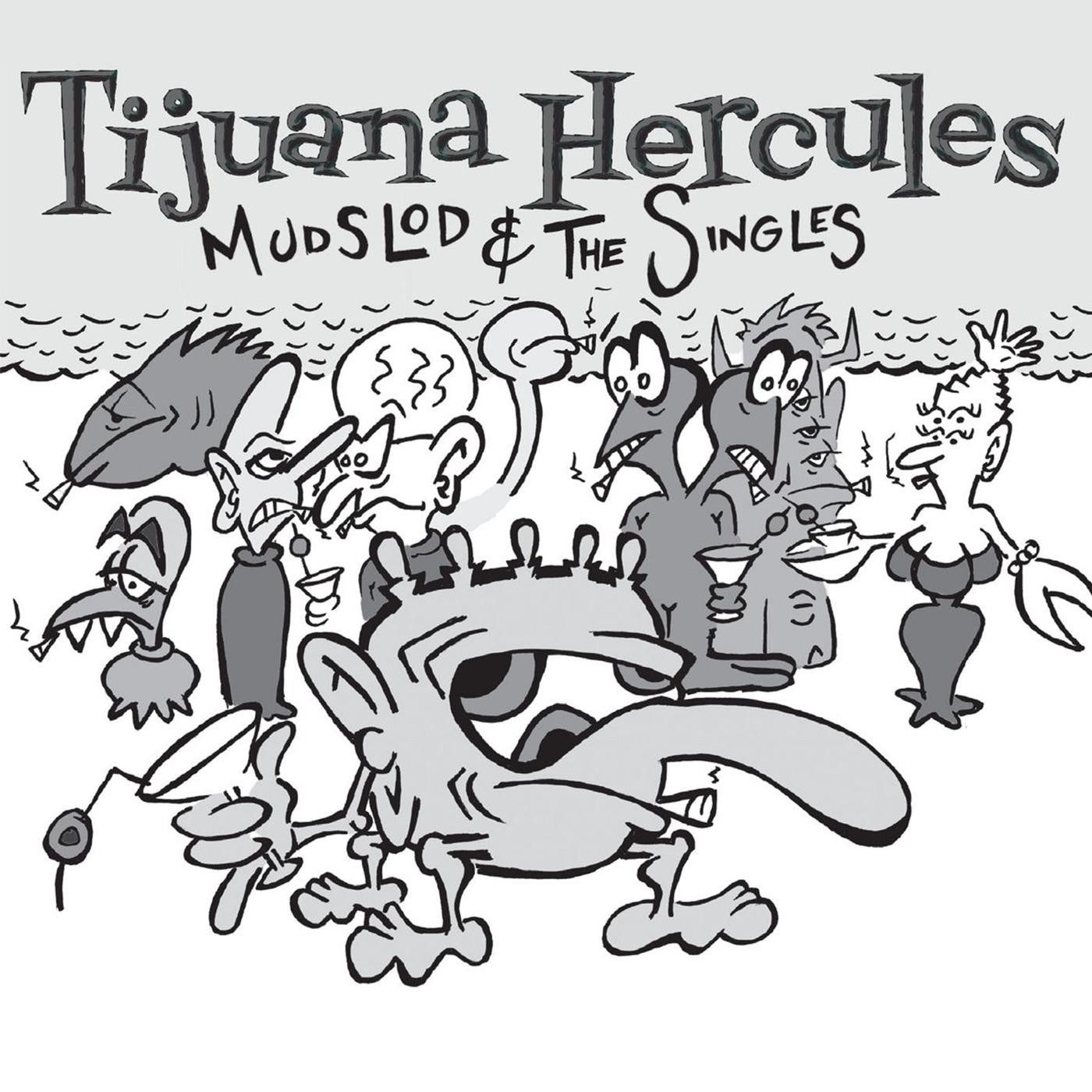 Tijuana Hercules - Mudslod and the Singles (CD) | Mint Mint - ALT/INDIE *NEW*