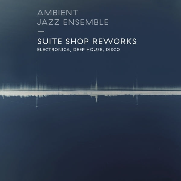 AMBIENT JAZZ ENSEMBLE - Suite Shop Reworks (VINYL) | Mint (M) Mint (M) - DEEP HOUSE *NEW*