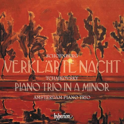 Amsterdam Piano Trio - Tchaikovsky: Piano Trio; Schoenberg: Verklarte Nacht |
