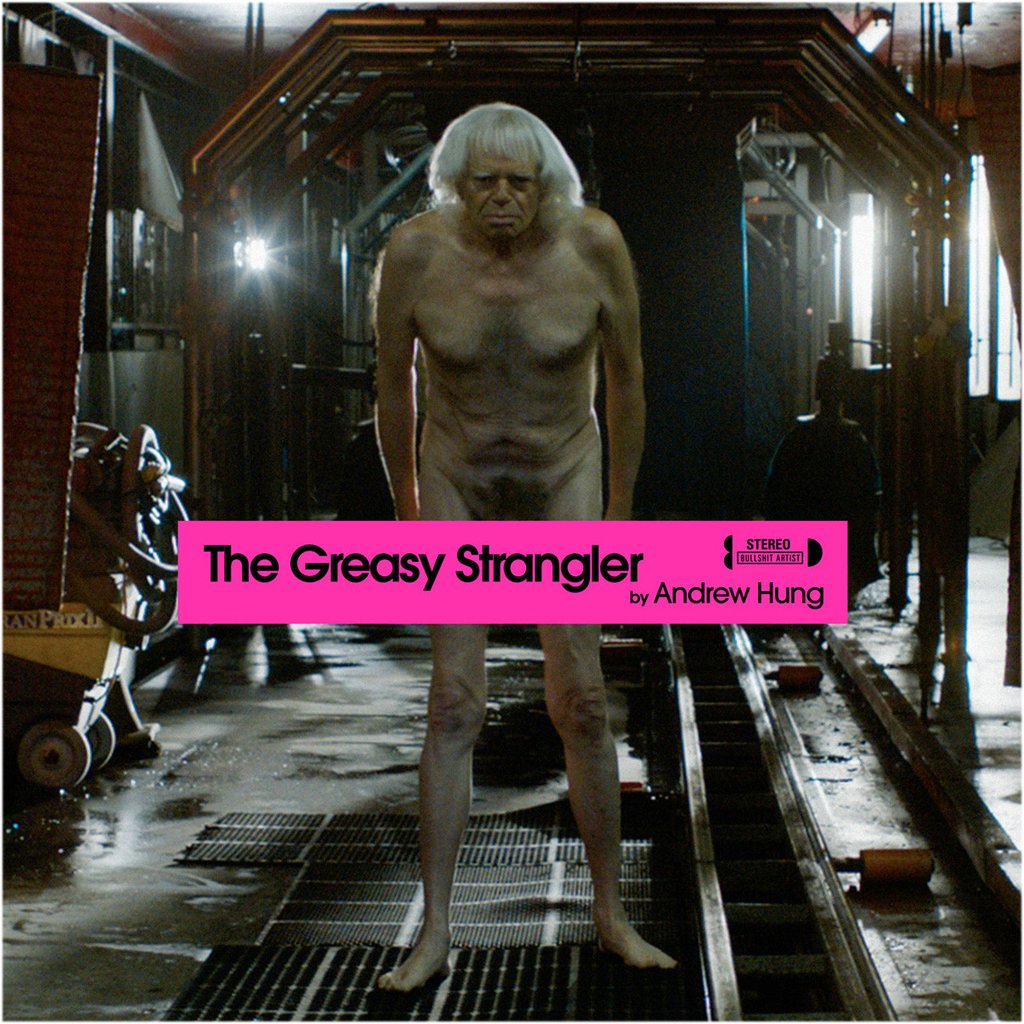 Andrew Hung - The Greasy Strangler (Original Soundtrack) |