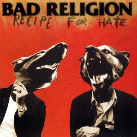Bad Religion - Recipe for Hate |