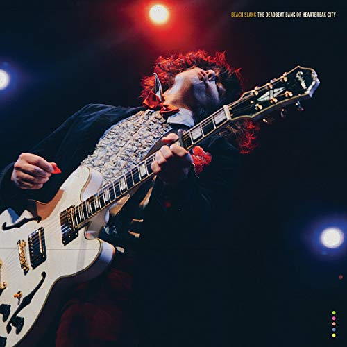 Beach Slang - The Deadbeat Bang Of Heartbreak City |