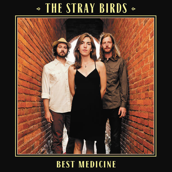 Stray Birds, The - Best Medicine (CD) |