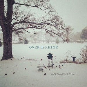 Over the Rhine - Blood Oranges In The Snow (CD) |