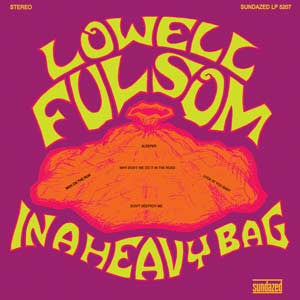 Fulsom, Lowell - In A Heavy Bag (Vinyl) | - BLUES *NEW*