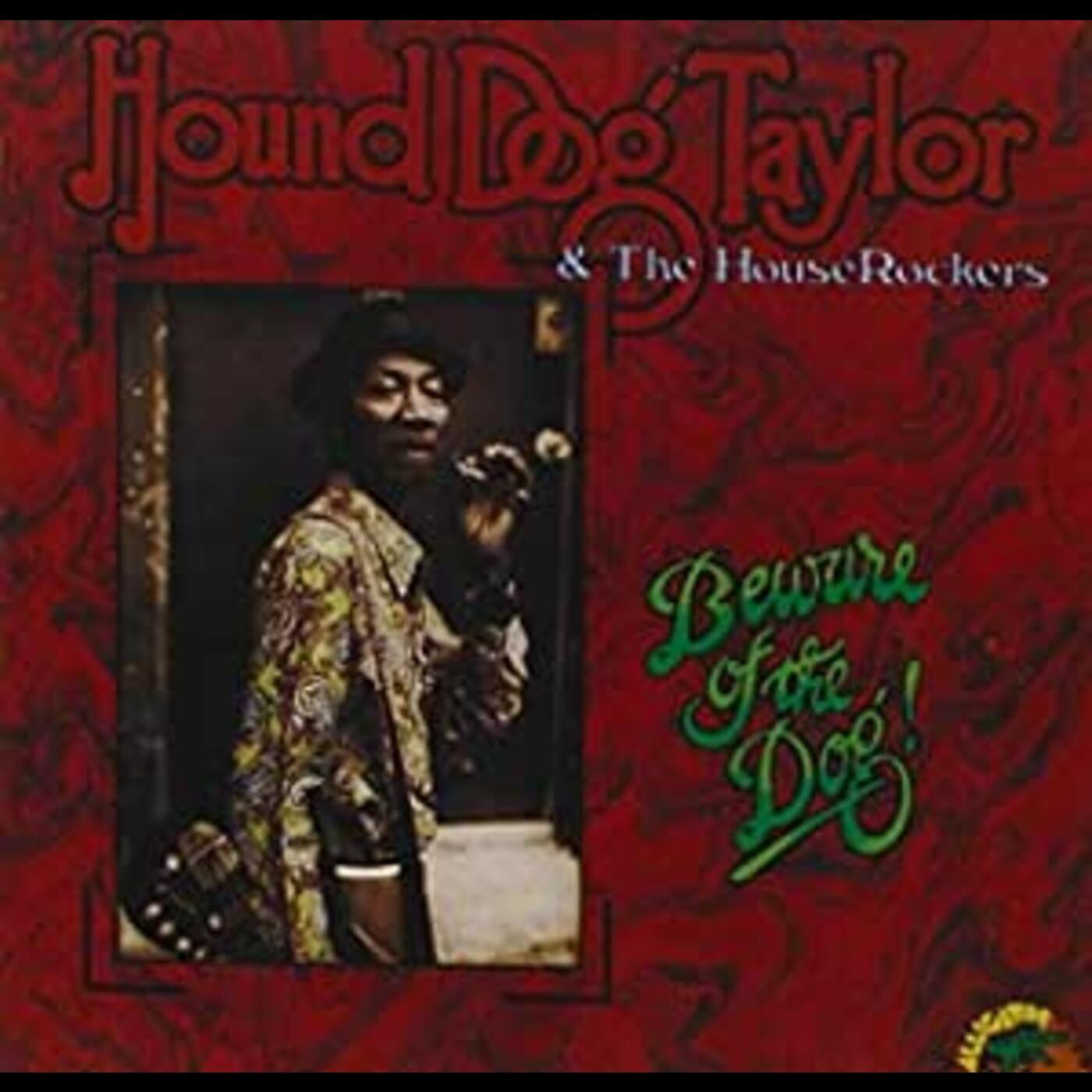 Hound Dog Taylor - Beware Of The Dog (CD) | - BLUES *NEW*