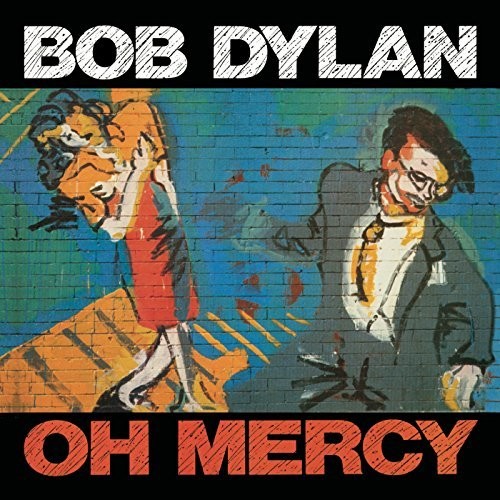 Bob Dylan - Oh Mercy |
