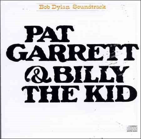 Bob Dylan - PAT GARRETT & BILL THE KID |