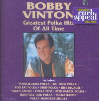 Bobby Vinton - GREATEST POLKA HITS OF ALL TIME |