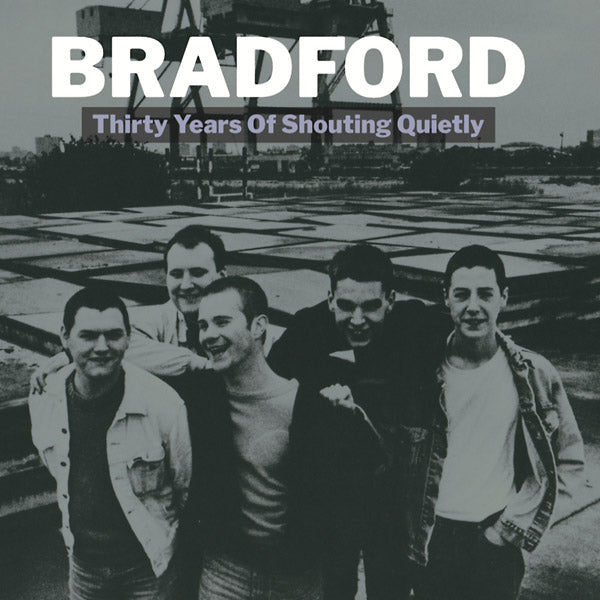 BRADFORD - Thirty Years Of Shouting Quietly |