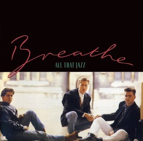 Breathe - ALL THAT JAZZ |