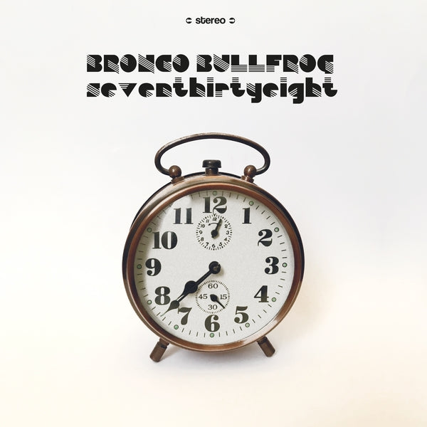 BRONCO BULLFROG - Seventhirtyeight |