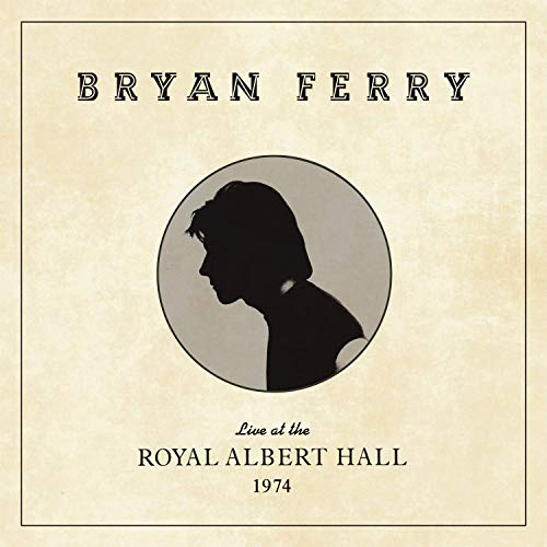 Bryan Ferry - Live at the Royal Albert Hall 1974 |