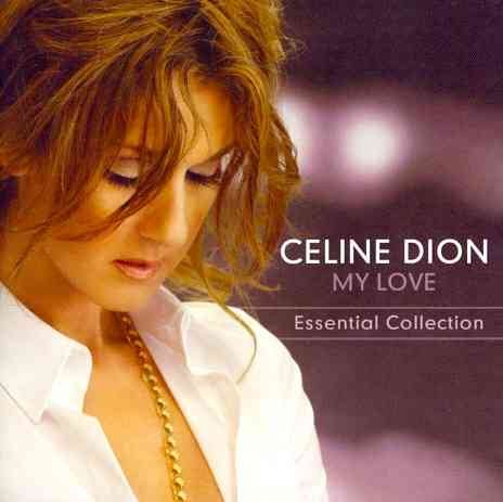 Celine Dion - MY LOVE - ESSENTIAL |