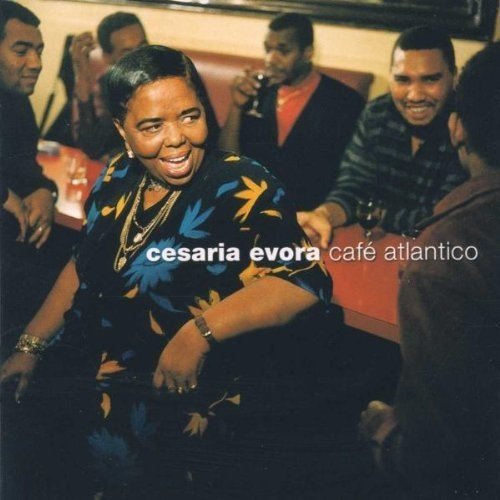 Cesaria Evora - Café Atlantico |