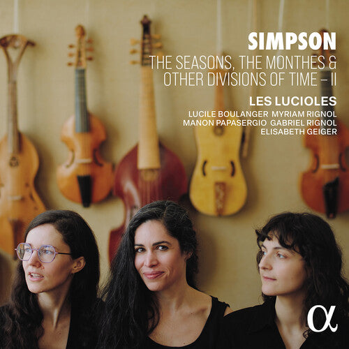 Les Lucioles - Simpson: The Seasons, The Monthes & Other Divisions of Time II (CD) | NEW - CLASSICAL *NEW*