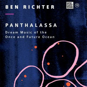 Richter, Ben - Panthalassa: Dream Music of the Once and Future Ocean (CD) | Mint Mint - CLASSICAL *NEW*