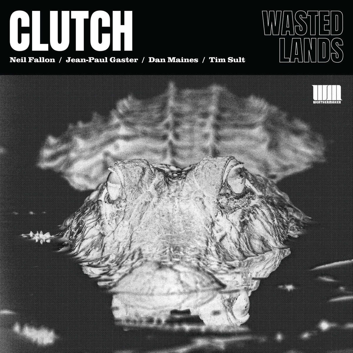 Clutch - Wasted Lands |