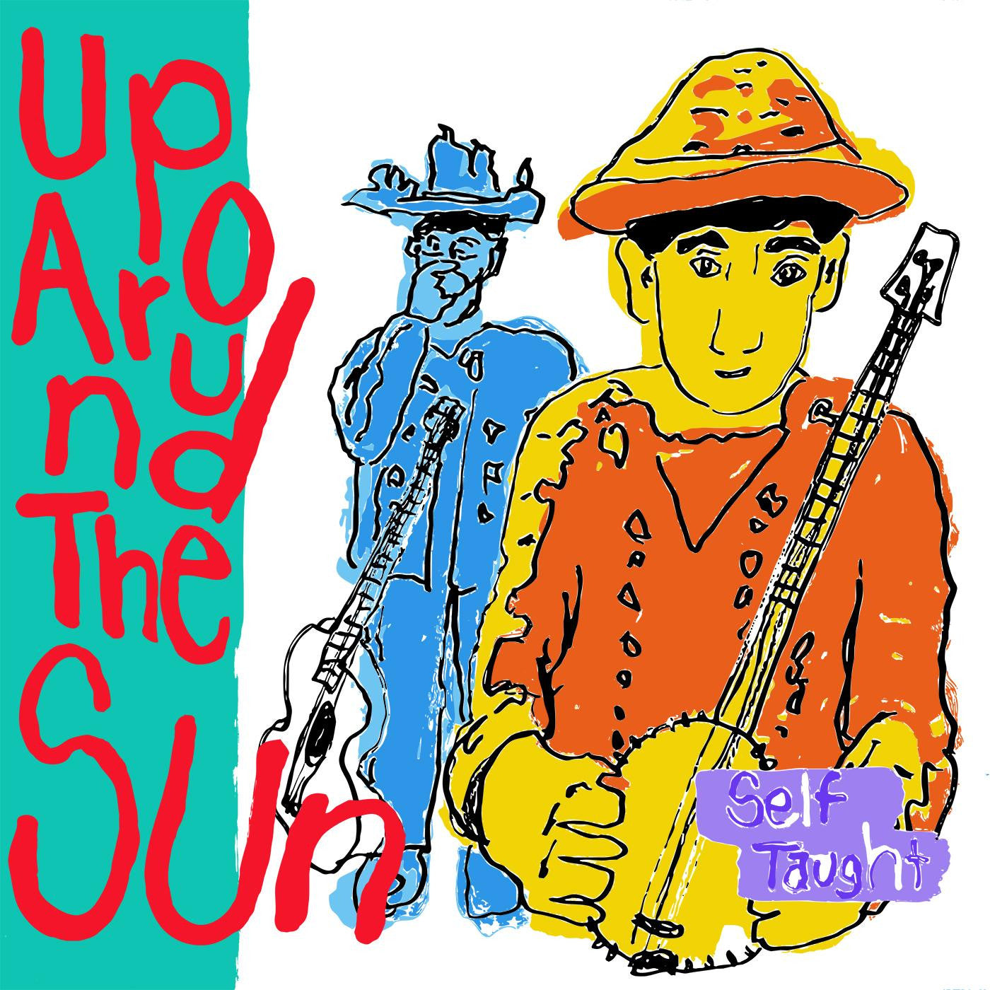 Up Around The Sun - Self Taught | - COUNTRY *NEW*