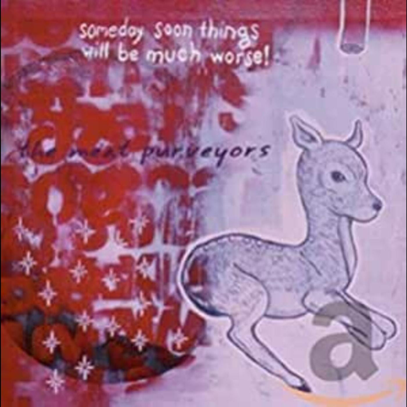 Meat Purveyors - Someday Soon Things Will Be Much Worse (CD) | - COUNTRY *NEW*