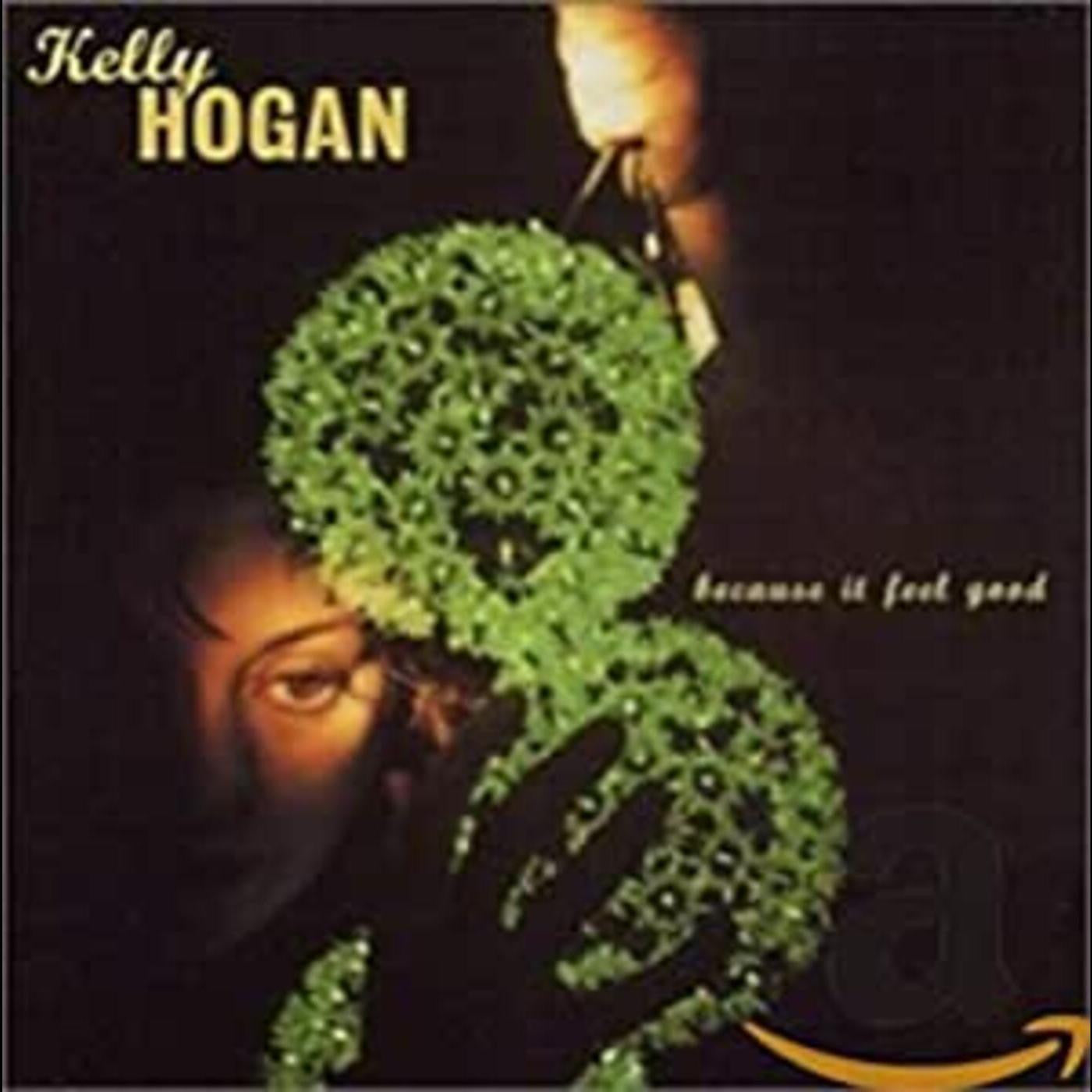 Hogan, Kelly - Because It Feel Good (CD) | - COUNTRY *NEW*