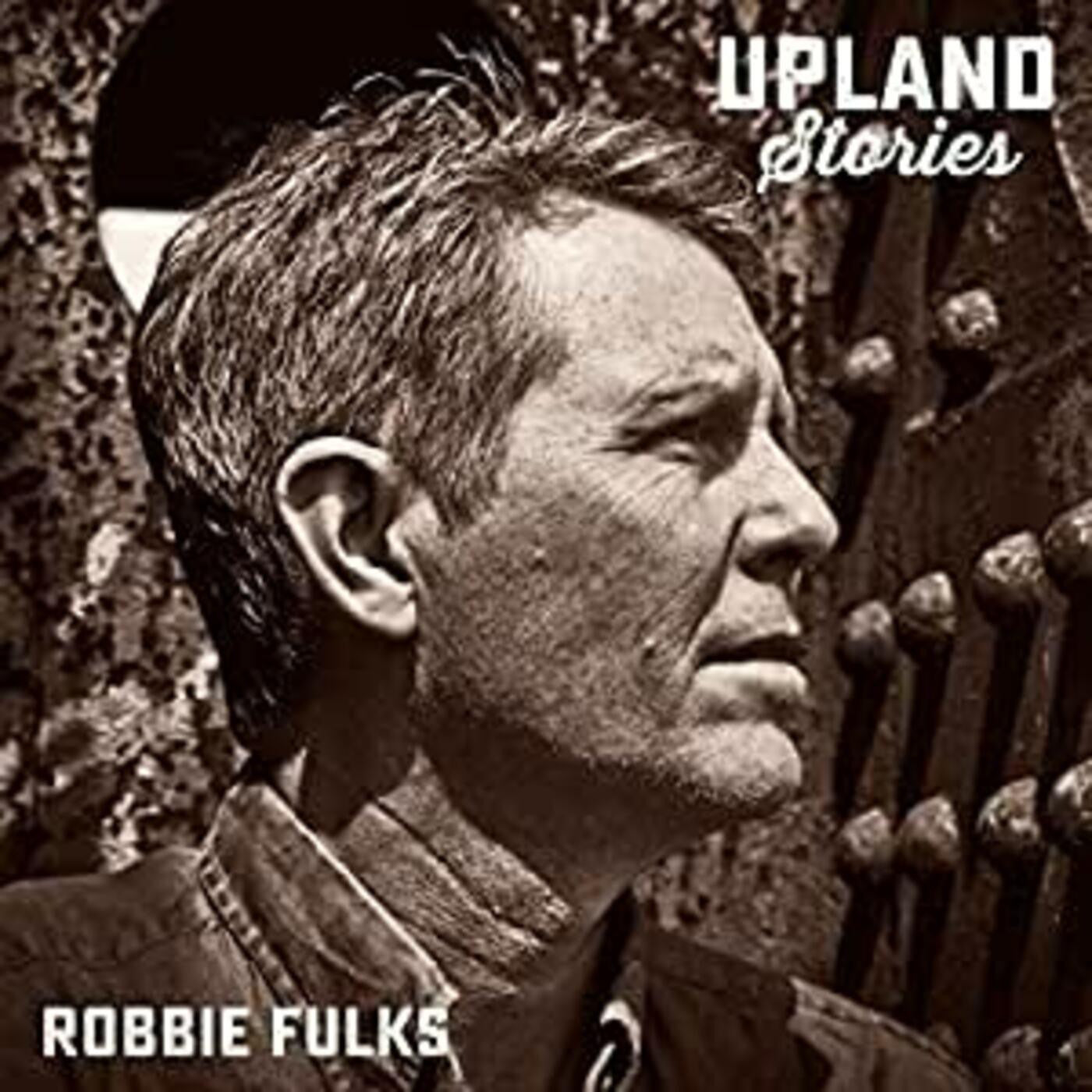 Fulks, Robbie - Upland Stories | - COUNTRY *NEW*