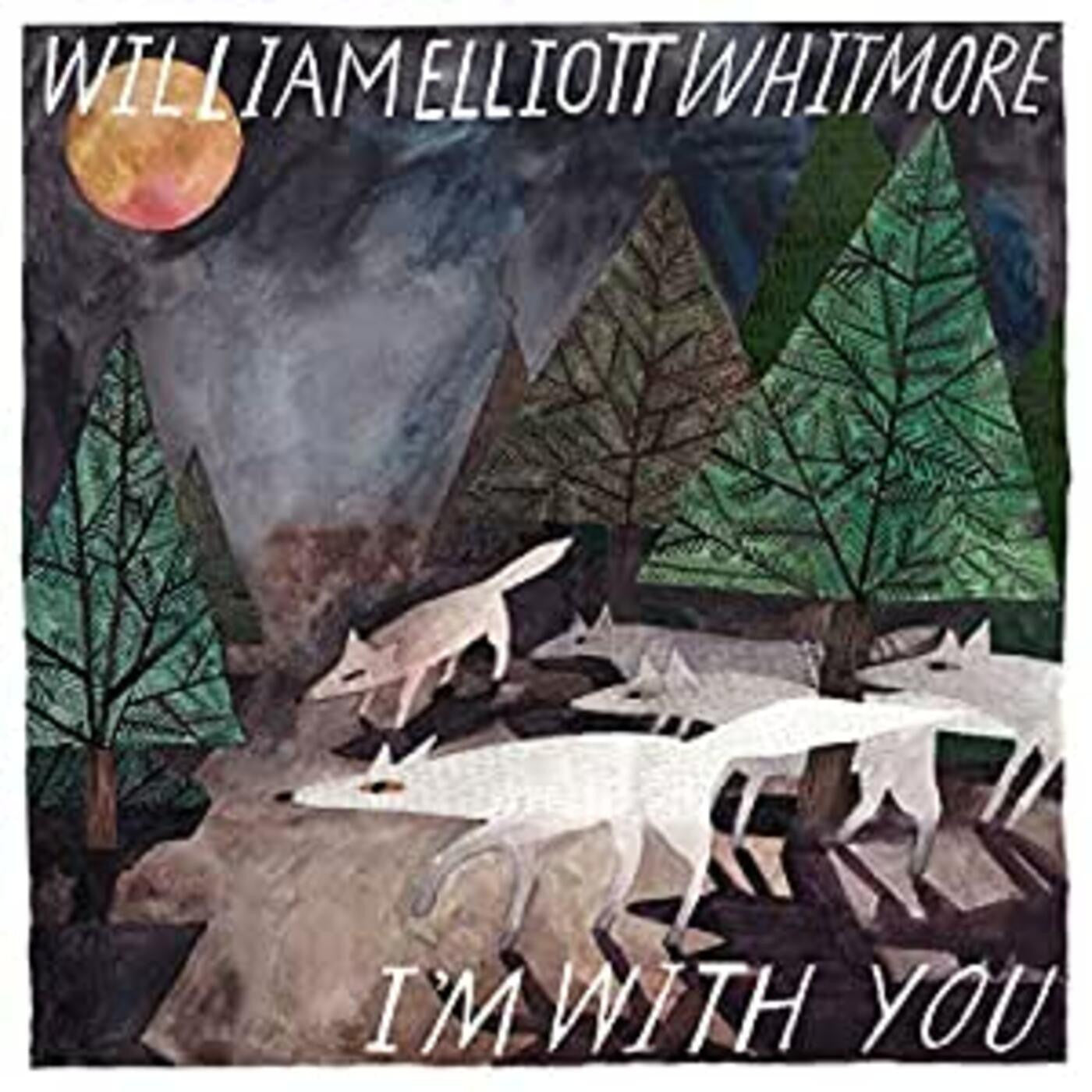 Whitmore, William Elliott - I'm With You | - COUNTRY *NEW*