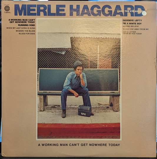 Merle Haggard A Working Man Can't Get Nowhere Today LP Excellent (EX) Near Mint (NM or M-)