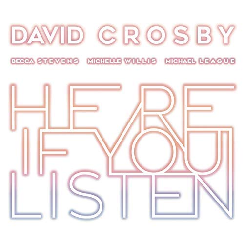 David Crosby - HERE IF YOU LISTEN |