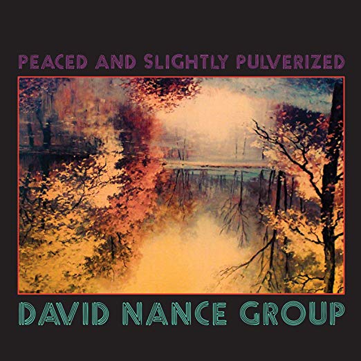 DAVID NANCE - PEACED & SLIGHTLY PULVERIZED |