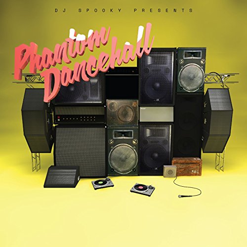Dj Spooky Presents - Phantom Dancehall |