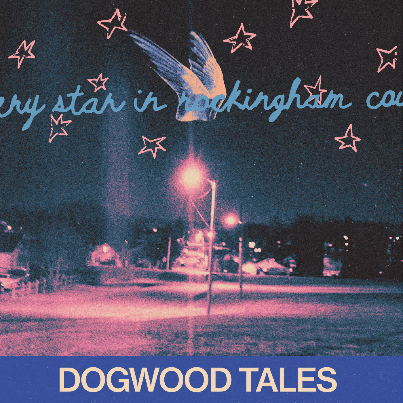 Dogwood Tales - Every Star In Rockingham County |