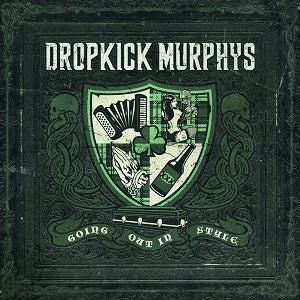 Dropkick Murphys - Going Out In Style |