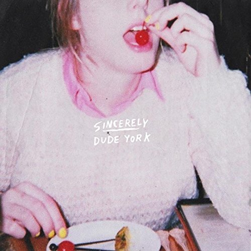 Dude York - Sincerely |