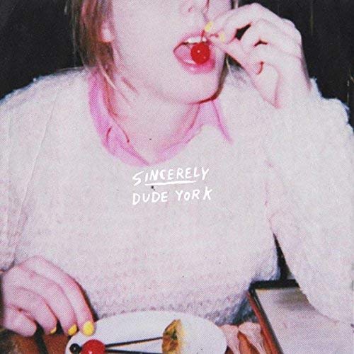 Dude York - Sincerely |