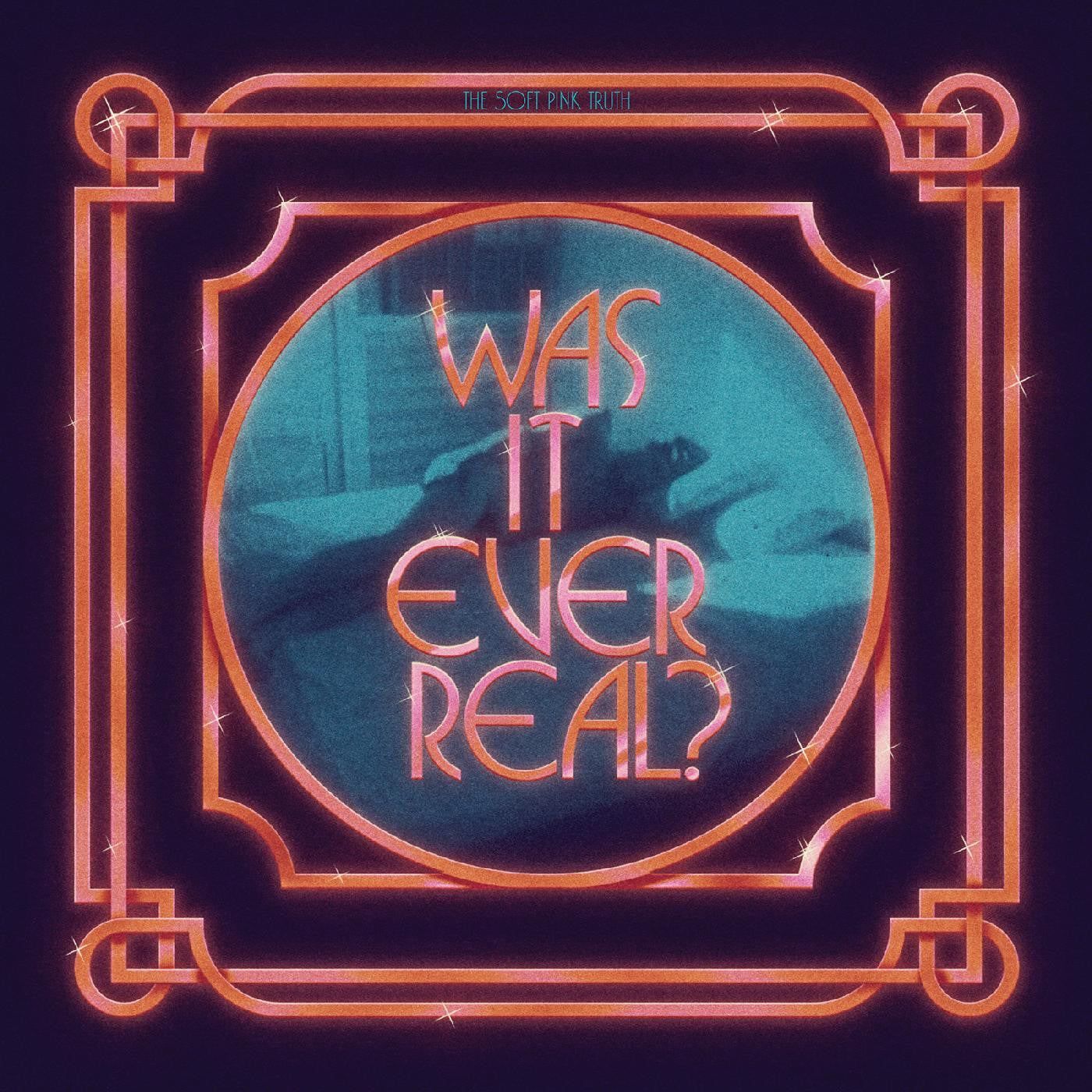 Soft Pink Truth, The - Was It Ever Real? (CD) | - ELECTRONIC *NEW*