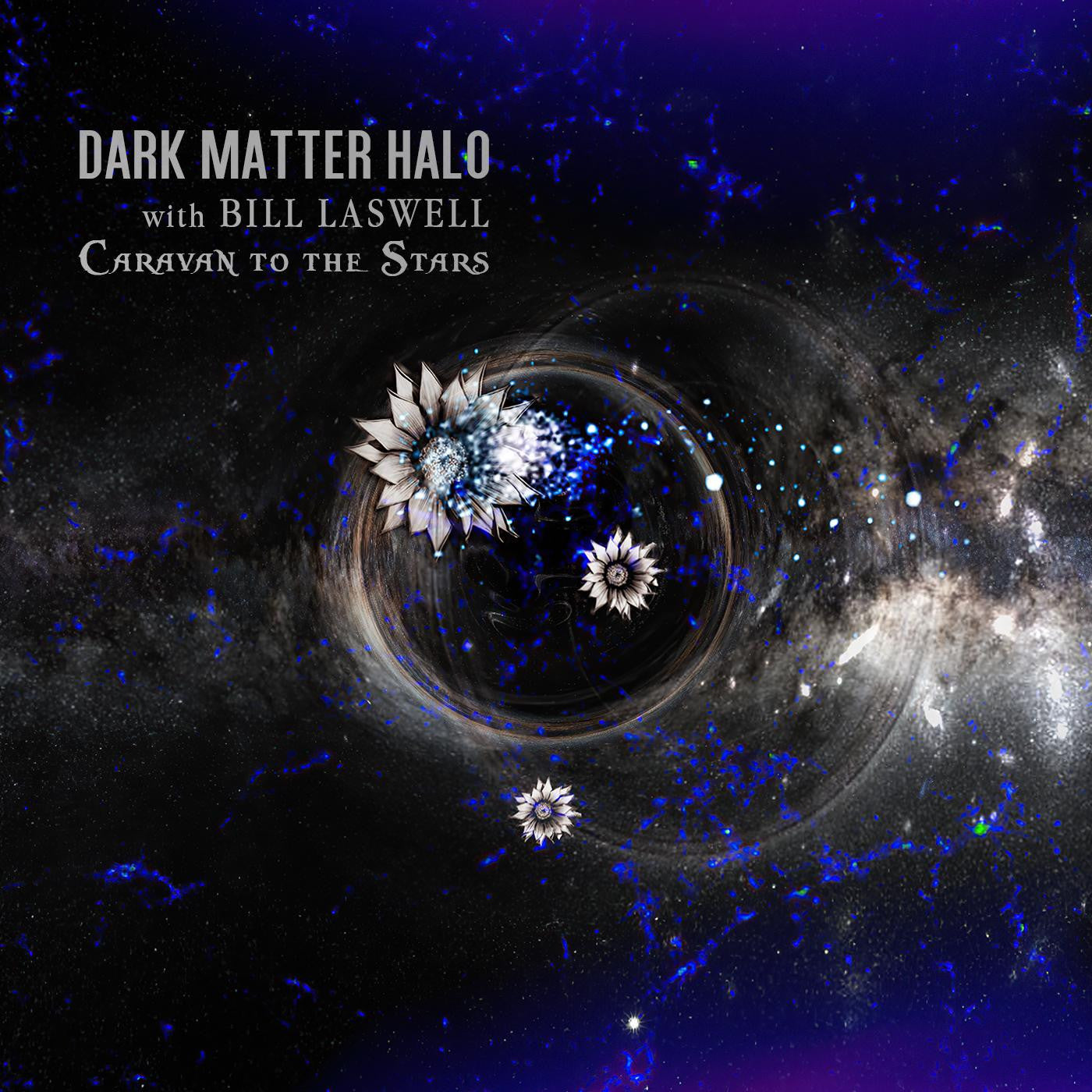Dark Matter Halo with Bill Laswell - Caravan to the Stars (CD) | Mint Mint - ELECTRONIC *NEW*
