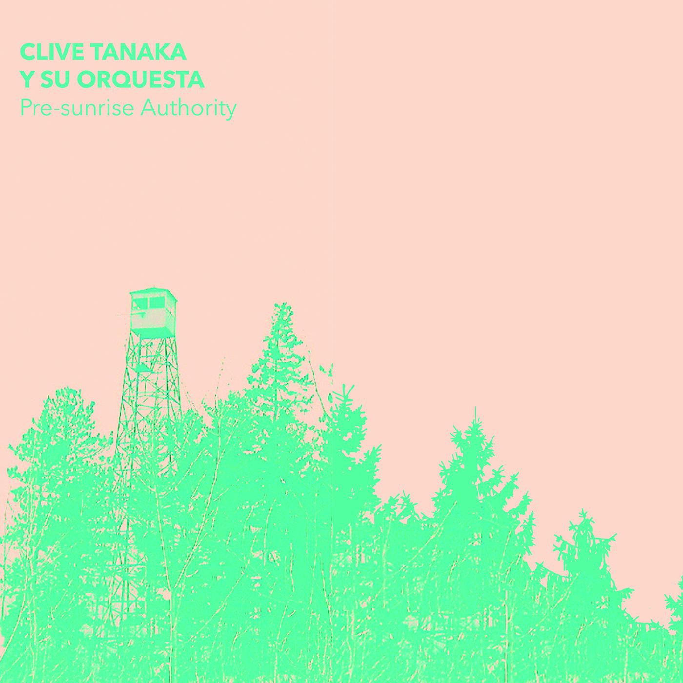 Clive Tanaka Y Su Orquesta - Pre-Sunrise Authority (CLEAR VINYL) (Vinyl) | Mint (M) Mint (M) - ELECTRONIC *NEW*