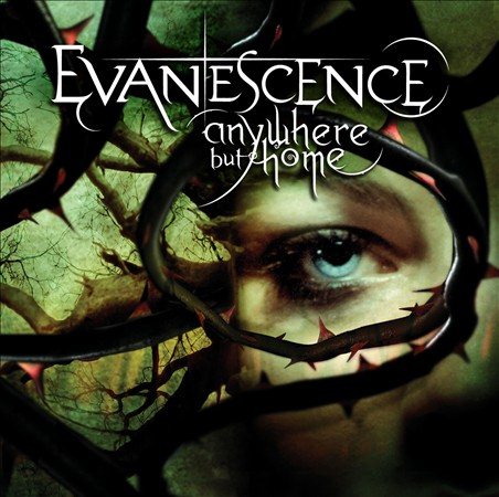 Evanescence - ANYWHERE BUT HOME C |
