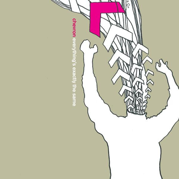 Chevron - Everything's Exactly The Same (CD) |
