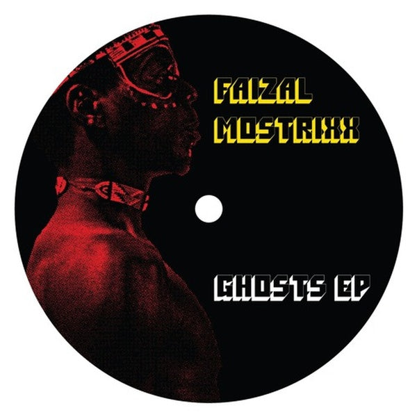 FAIZAL MOSTRIXX - Ghosts EP |