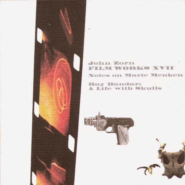 Zorn, John - Film Works XVII - Notes On Marie Menken (CD) |