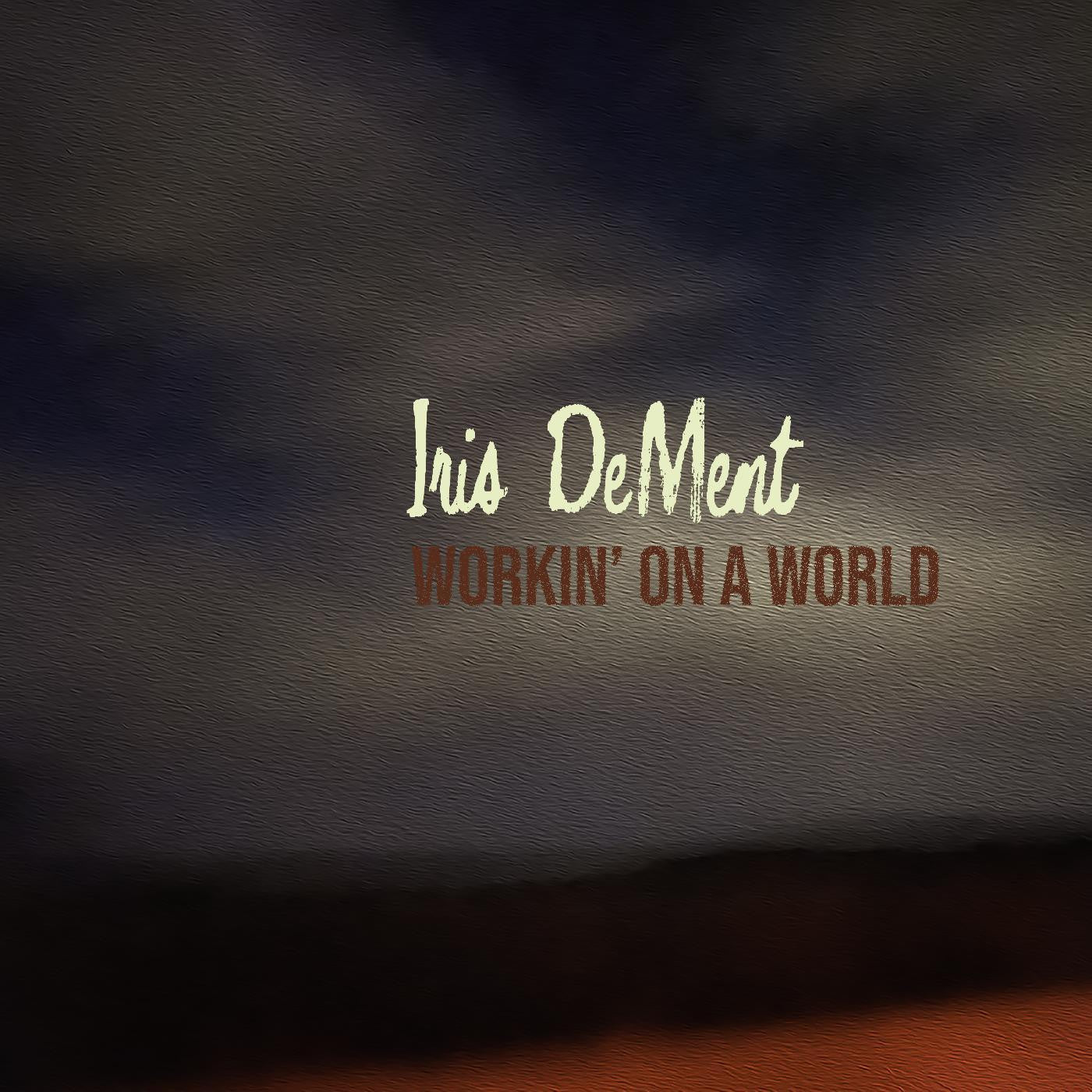 DeMent, Iris - Workin' On A World (CD) | - FOLK *NEW*