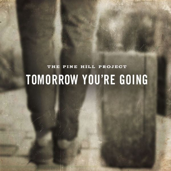Pine Hill Project, The - Tomorrow You're Going (CD) | Mint Mint - FOLK *NEW*